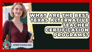 What Are The Best Texas Alternative Teacher Certification Programs? - Aspiring Teacher Guide