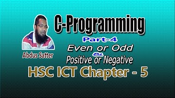 CHAPTER-5-CP: PART-4 | EVEN OR ODD NUMBER, POSITIVE OR NEGATIVE NUMBER | সিপ্রোগ্রাম | Abdus Satter