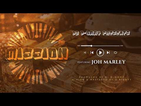 Dj D-Ommy - Mission (Official Audio) Feat. Johmarley