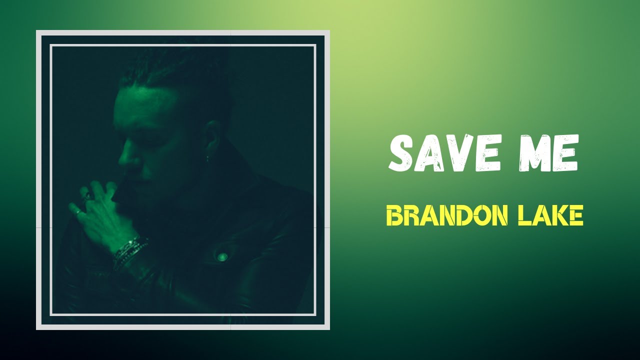 Brandon Lake - Save Me (Lyrics) Brandon Lake - Save Me (Lyrics)
