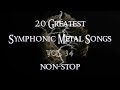 20 Greatest Symphonic Metal Songs NON STOP ★ VOL. 34