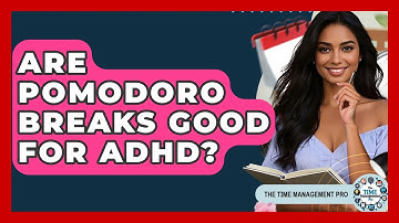 Are Pomodoro Breaks Good For ADHD? - The Time Management Pro