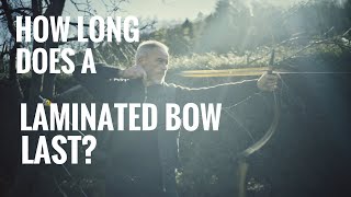 How long does a Laminated Bow last?