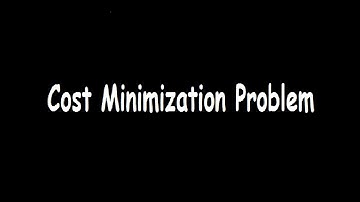 Cost Minimization Video 2