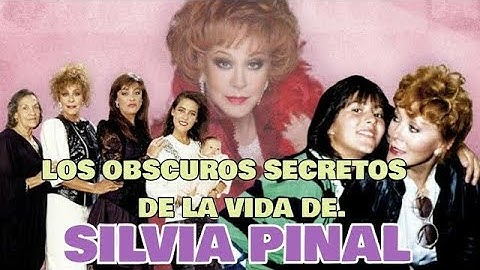 LOS OBSCUROS SECRETOS DE LA VIDA DE SILVIA PINAL.