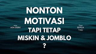 The solution when you only watch motivational videos but are still poor and single! Use this and ...