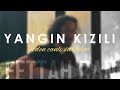 Fettah Can - Yangın Kızılı (Evden Canlı Şarkılar #4)