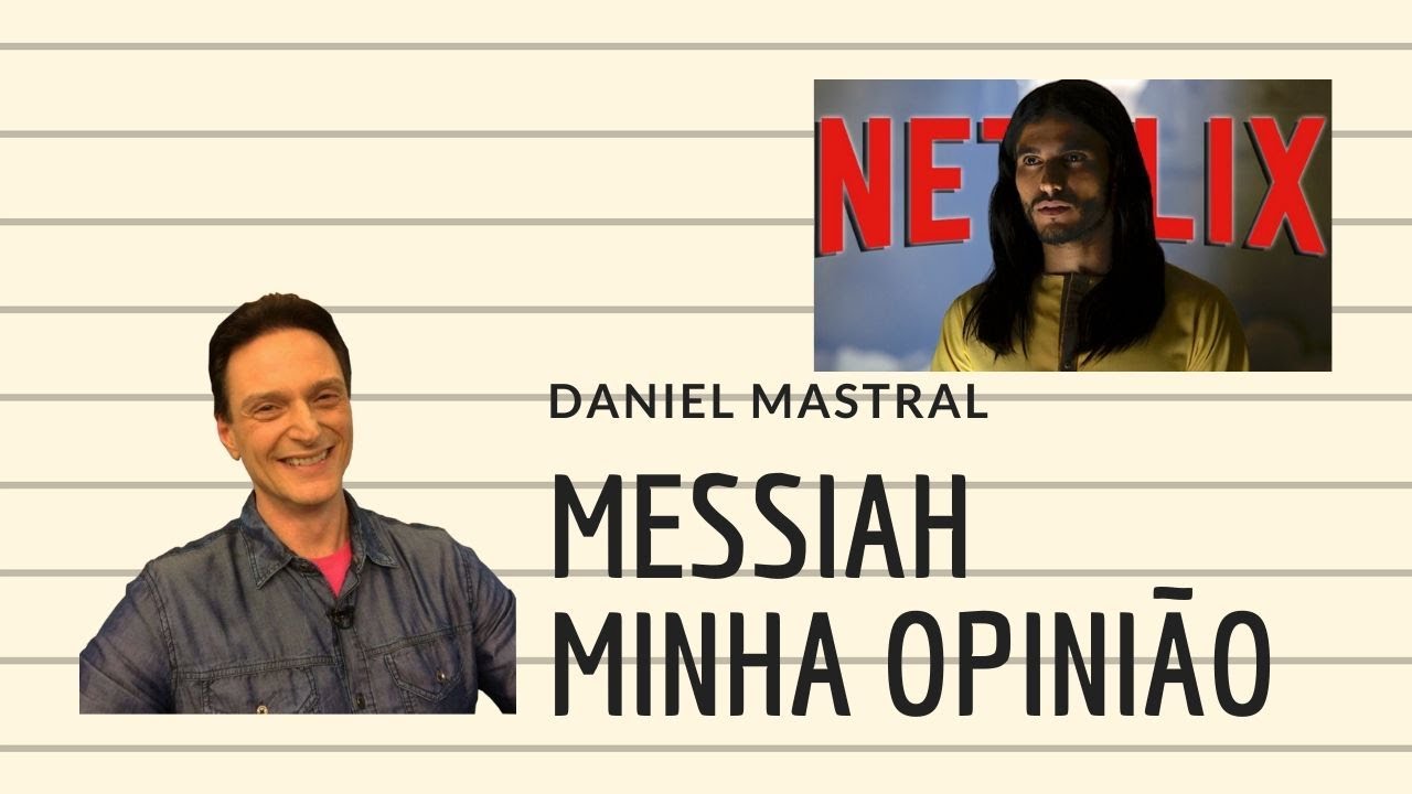 Daniel Mastral – “Messiah – Minha Opinião”