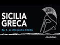 Sicilia Greca Ep.2 - Le città greche di Sicilia - Alma Editore