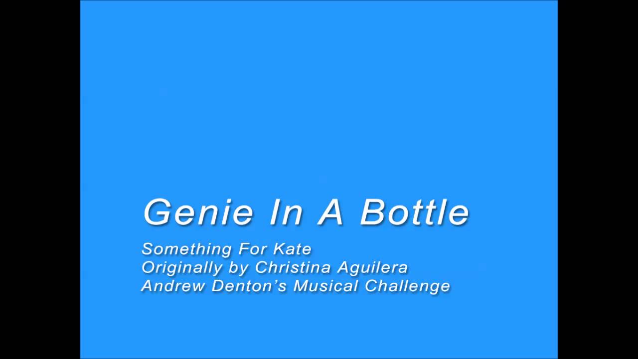 Genie In A Bottle - Something For Kate