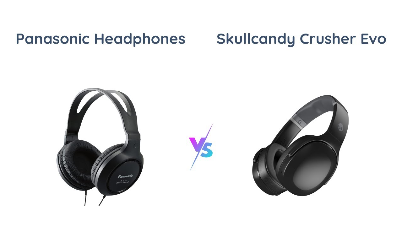 Panasonic Headphones vs Skullcandy Crusher Evo Comparison and Review YouTube