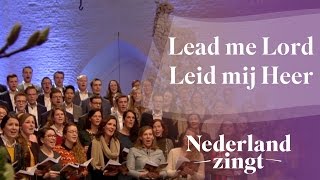 Video thumbnail of "Nederland Zingt: Lead me Lord / Leid mij Heer"
