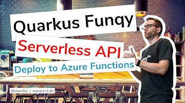 Quarkus Funqy Serverless HTTP API - How to Deploy to Azure Functions | Niko Köbler (@dasniko)