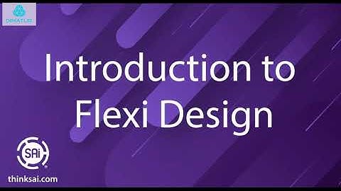 Dimatur – SAi - Flexi19 - Introduction to Flexi Design