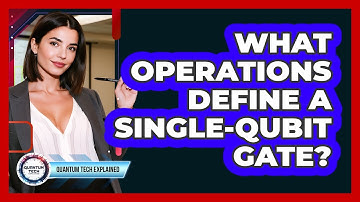 What Operations Define a Single-Qubit Gate?