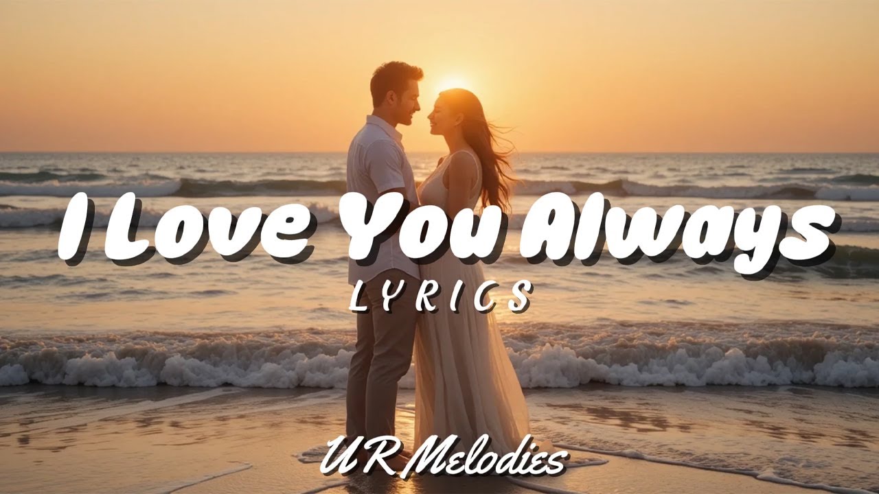 I Love You Always - Romantic Love Song | Lyrics Video | UR Melodies ...