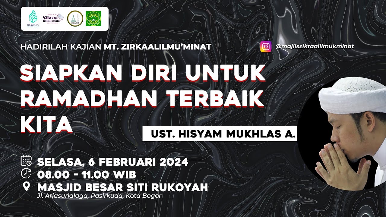 Siapkan Diri Untuk Ramadhan Terbaik Kita | Ust. Hisyam Mukhlas A. | MT. Zikraalilmu'minat