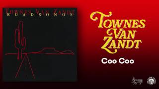 Townes Van Zandt - Coo Coo (Official Audio)