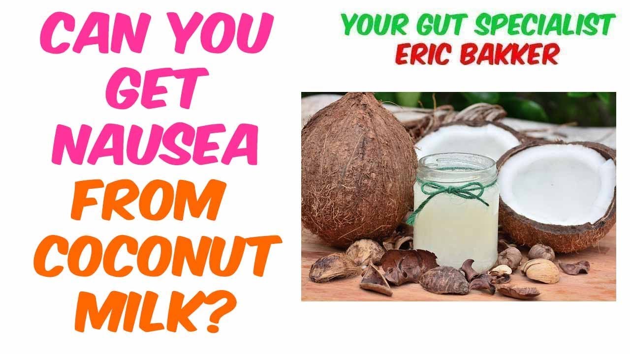 Can You Get Nausea From Coconut Milk? YouTube