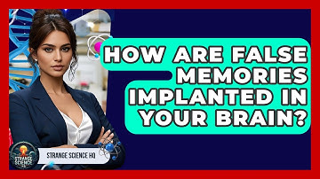 How Are False Memories Implanted In Your Brain? - Strange Science HQ