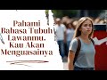 Pahami Bahasa Tubuh Orang Seperti Ini | Kamu Tidak Akan Dibodohi Orang Lain!