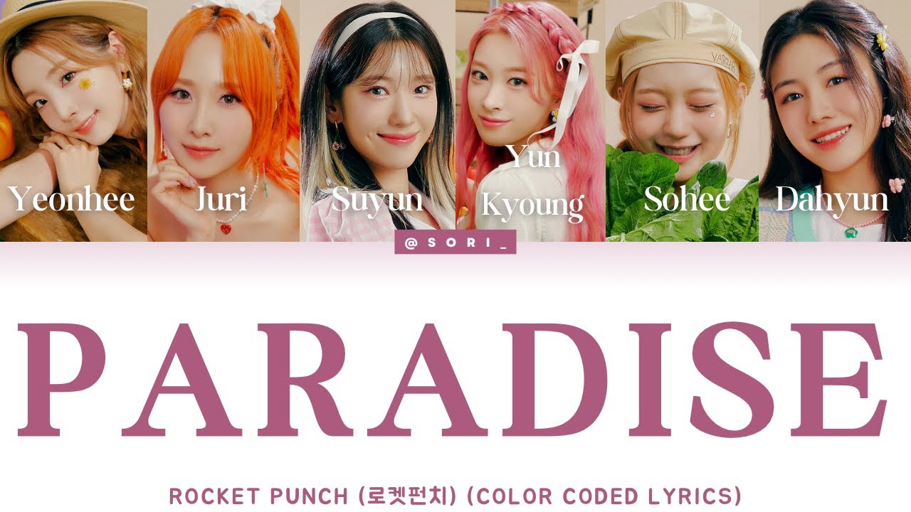 Rocket Punch (로켓펀치) - Paradise (가사) | Color Coded Lyrics Han/Rom/Eng