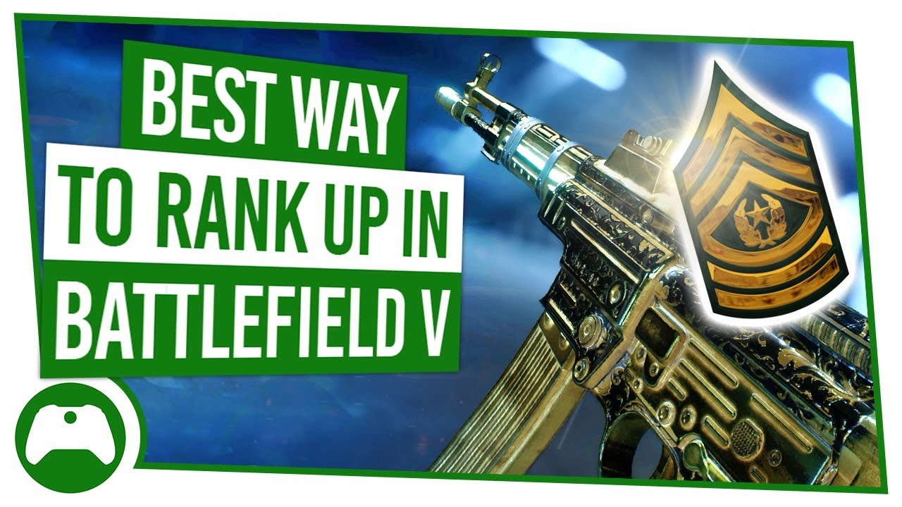 Battlefield 5 How To RANK UP FAST For Easy UNLOCKS! - 