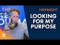 I Am Struggling to Find My Purpose