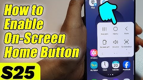Galaxy S25/S25+/Ultra: How to Enable On-Screen Home Button
