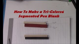 Make A Tri colored Blank Segmented Pen Blank With a Twist