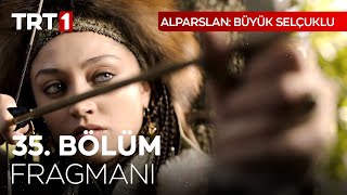 Alparslan: Büyük Selçuklu 35. Bölüm Fragmanı