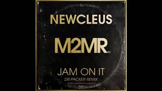 Newcleus - Jam On It (Dr Packer Remix) [M2MR] chords