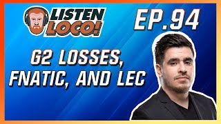 Listen Loco Ep. 94 - G2 at Worlds, 2020 LEC Offseason FT. G2Grabbz