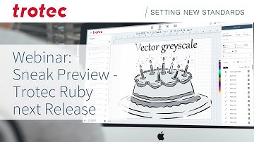 Webinar | Sneak Preview: Trotec Ruby next release