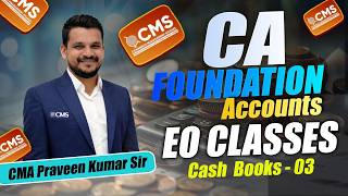 3.CA FOUNDATION | EO BATCH | ACCOUNTS | CASH BOOKS | CLASS 3 |  #cafoundation #icai