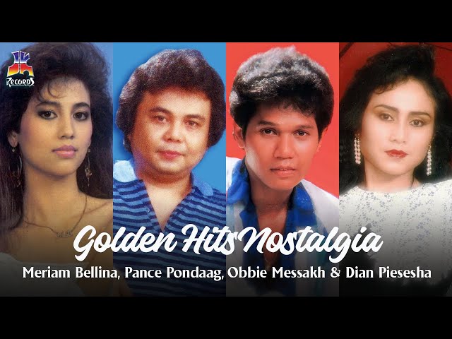 Golden Hits Nostalgia Meriam Bellina, Pance Pondaag, Obbie Messakh, Dian Piesesha class=