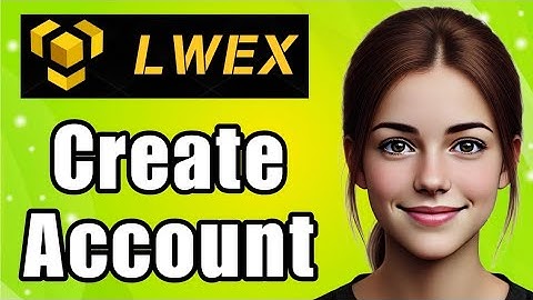 How To Create Account LWEX.com 2025