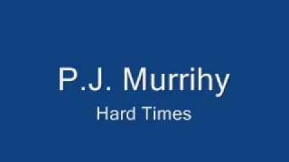 P.J. Murrihy - Hard Times chords