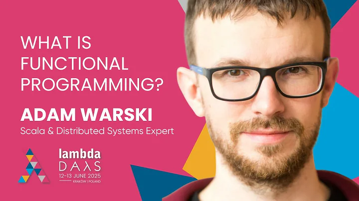 What is Functional Programming? - Adam Warski | Lambda Days 2025