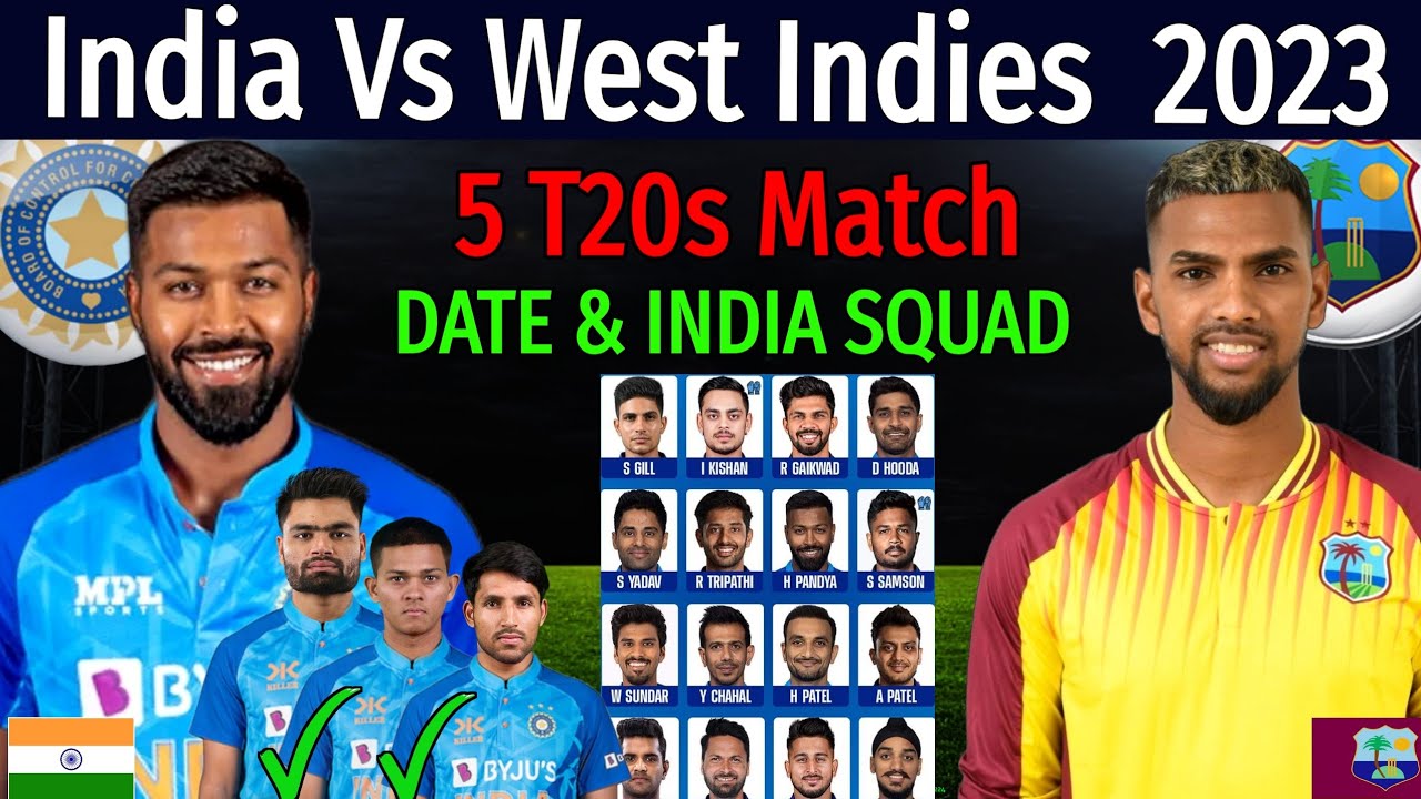 India Vs West Indies T20 Series 2023 - Schedule and India Team Squad Ind Vs WI T20 Series 2023 Squad