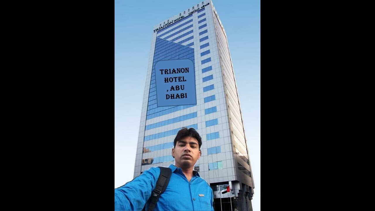 Trianon Hotel Abu Dhabi Youtube Trianon Hotel Abu Dhabi Youtube