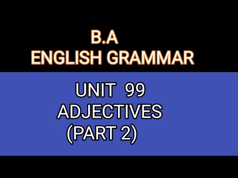 B.A english grammar..Unit 99 Adjectives (Part 2)..