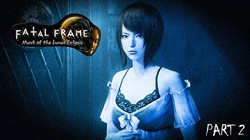 Fatal Frame IV: Mask of the Lunar Eclipse Pt. 2