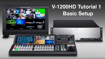 Roland V-1200HD Tutorial 1: Basic Setup