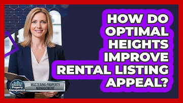 How Do Optimal Heights Improve Rental Listing Appeal?