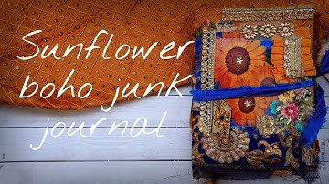 Another Sunflower boho junk journal | boho needs | flip through