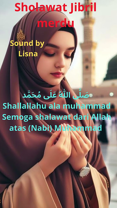 Sholawat Jibril,  Shalallohu ala Muhammad,  sound by Lisna @baitulhikmah9363