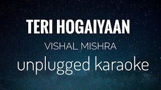 Teri Hogaiyaan - Vishal Mishra | unplugged karaoke