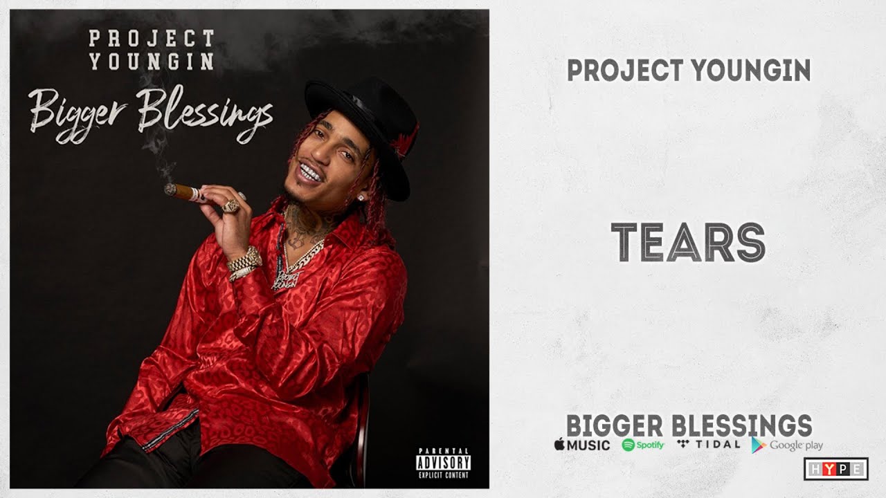 Watch Project Youngin - "Tears" (Bigger Blessings) on YouTube Watch Project Youngin - "Tears" (Bigger Blessings) on YouTube