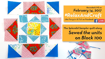 2-14-17 Flying geese sewing on Block 100 of #TheSplendidSampler quilt along. #RelaxAndCraft